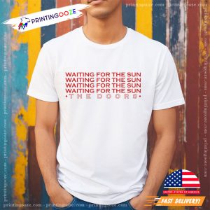 best of the doors songs Waiting For The Sun Cascading T shirt 2 Printing Ooze