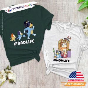 bluey dad And Mom Life bluey family Matching Shirt 1 Printing Ooze