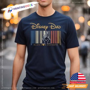 disney dad Scan For Payment Funny Shirt For Dad 3 Printing Ooze