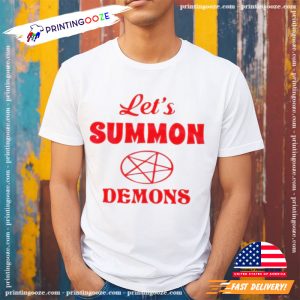 let's summon demons Stay Positive Shirt