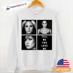 tell me you love me Demi Lovato Unisex T Shirt 1 Printing Ooze