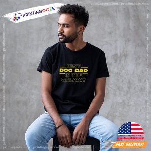Best dog dad In The Galaxy Unisex T shirt 2