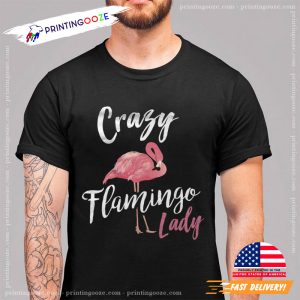 Crazy Pink Flamingo Lady Tee 3