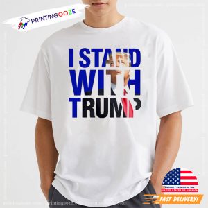 Donald Trump I stand with trump T shirt