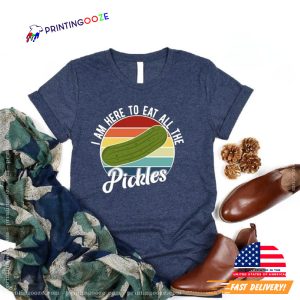 Funny I Am Here To Eat All The Pickle Tee 4