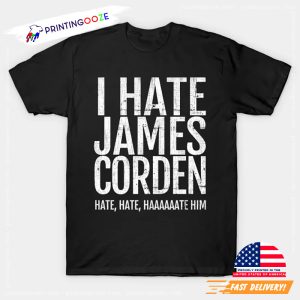 I Hate James Corden T Shirt 2