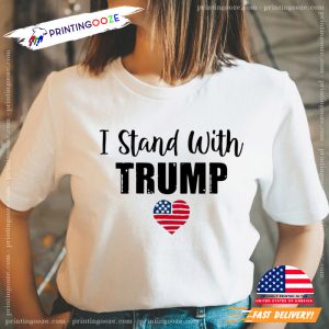 I Stand With Trump Shirt, Trump American Independence Day Shirt