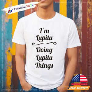 I'm Lupita, Doing Lupita Things Basic Shirt 1