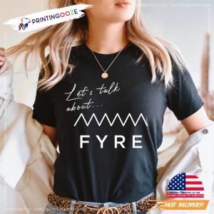 Let's talk about FYRE festival shirt 2