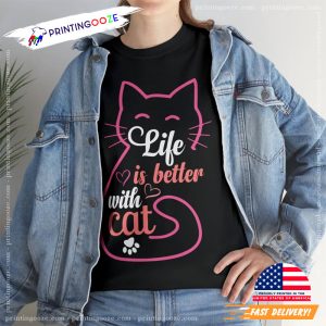 Life Is Better With Cat Shirt, cat lover Shirt 1