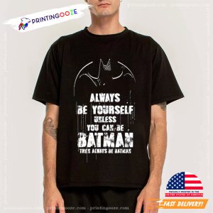 Then Always Be batman dc Funny Tee 1