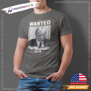 Wanted trump for president 2024 Funny Shirt 3