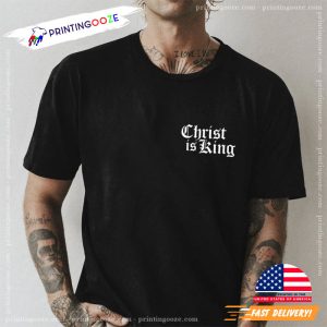 christ is king T shirt, Christian Gift