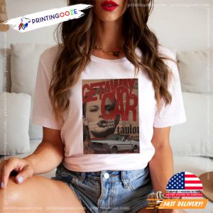 getaway car taylor swift Vintage T shirt 3 Printing Ooze