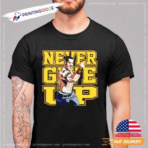 john cena never give up inspired Shirt 2