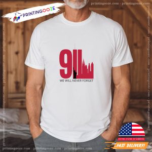 we will never forget 911 Patriot Day Shirt
