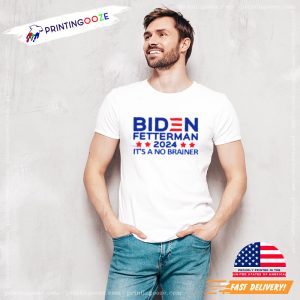 Biden Fetterman 2024 It's A No Brainer Basic Shirt