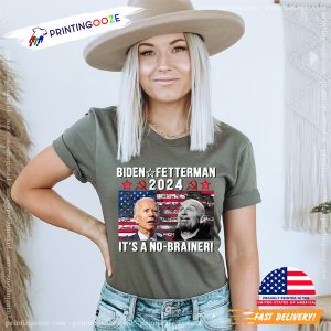 Biden Fetterman 2024 It's A No Brainer Shirt 1