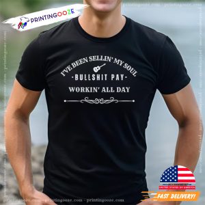 Bullshit Pay Workin' All Day Music Oliver Anthony Tee