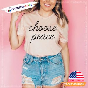 Choose Peace T-Shirt with Sayings, peace sign symbol Shirt