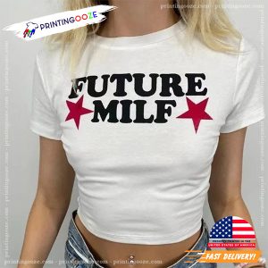 Future MILF Baby funny shirt 3