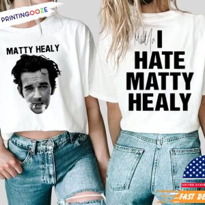 I Hate Matty Healy Signature 2 Sided Shirt