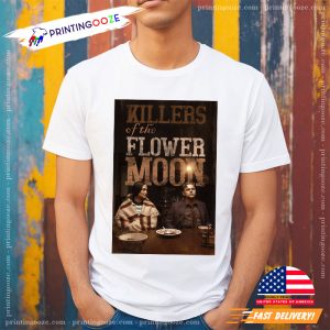 Killers Of The Flower Moon Movie 2023 Shirt 3