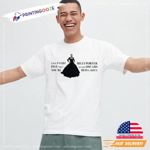 Live Everyday Like You're Billy Porter Tee 3