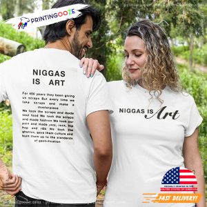 Niggas Is Art For 400 Years 2 Sided Shirt 1