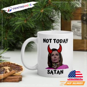 Not Today Satan nancy pelosi reelection Coffee Mug 1