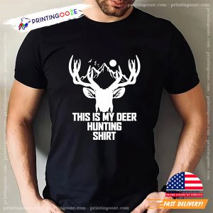 This Is My Deer Hunting Shirt, open season deer Merch 1