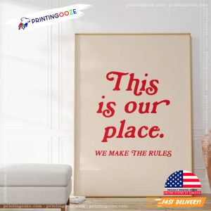 This Is Our Place We Make The Rules Taylor Swift Poster 2
