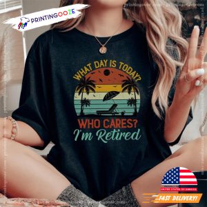 Who Cares I'm Retired funny retirement tshirt 1