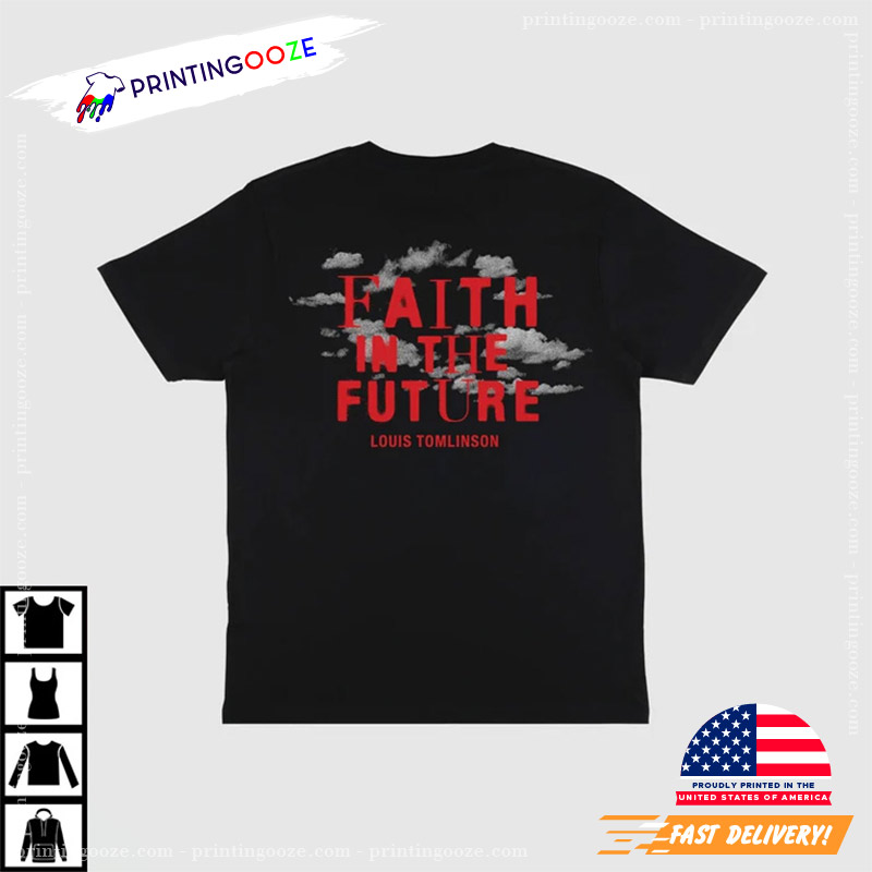 Faith in the future Louis Tomlinson Shirt - Bring Your Ideas