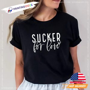 Funny sucker for love first date Valentine Day Shirt 3