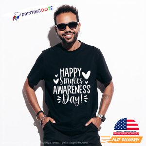 Happy single awareness Day Unisex T shirt