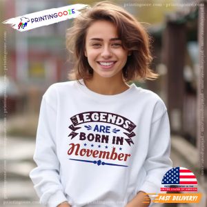 Legends Are Born in November its my birthday shirt 3
