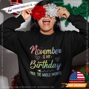 November Is My Birthday november birthday T Shirt 4