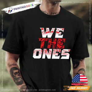 We The Ones Bloodline wrestle mania shirt