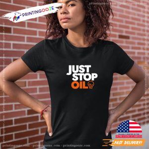 just stop oil Save Earth Environment Protest T Shirt 1