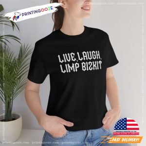 live laugh limp bizkit, limp bizkit 2023 Shirt 2