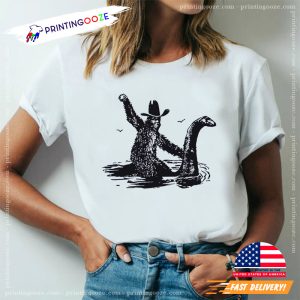 Cowboy Bigfoot Ride Nessie Hilarious T Shirt 1