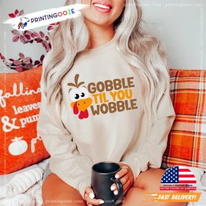 Gobble Gobble Til You Wobble thanksgiving shirts for the family