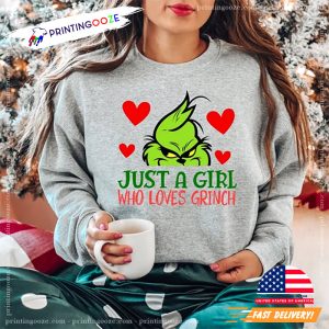 Just A Girl Who Loves Grinch Grinchmas T Shirt 1