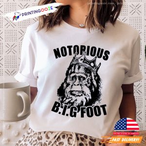 King Notorious Big Foot Funny Sasquatch Shirt 1