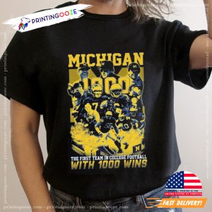 Michigan The First Team In College Football With 1000 Wins Congratulation T Shirt 1