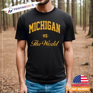 Michigan Vs The World Funny Bet T Shirt