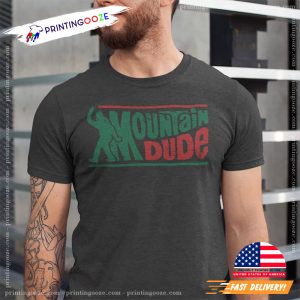 Mountain Dude funny bigfoot shirts 1