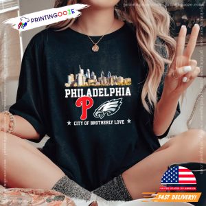 Philadelphia Phillies And Philadelphia Eagles City Of Brotherly Love T Shirt 1