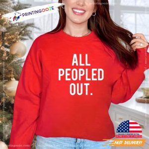 All Peopled Out Funny Introverts Tee 1